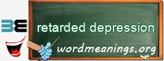 WordMeaning blackboard for retarded depression